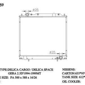 RAD-MB-MT26-325 Radiator Cartype: Delica Cargo / Delica Space Gera 2.5D 4G64 1995-2002 Application: Mt Core Size: 502*588*26 OEM：MR127889 CARTON:635*95*635 Oil Cooler:/