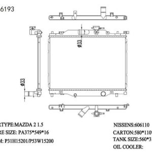 RAD-MZ-MT16-286 Radiator Cartype: Mazda 2 1.5 Skyactiv P5Y4, P5Y6 2016- Application: Mt Core Size: 375*545.7*16 OEM：P31H15201 NS：606110 Carton: 595*115*540 Oil Cooler:/