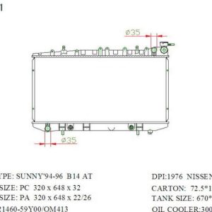 RAD-NS-AT26-275 Radiator Cartype: Sunny N14 1.7/1.8D/B14 1994-1996 Application: At Core Size: 320*648*26 OEM：2146059Y00/OM413 NS：62962 CARTON:740*130*480 Oil COOLER:300MM