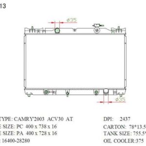 RAD-TY-AT16-330 Radiator Cartype: Camry Solara 2.0 2.4 G 1AZFE/2AZFE 2001-2006 Application: At Core Size: 400*728*16 OEM：1640028280 NS：646351 CARTON:770*125*565 Oil COOLER:375MM